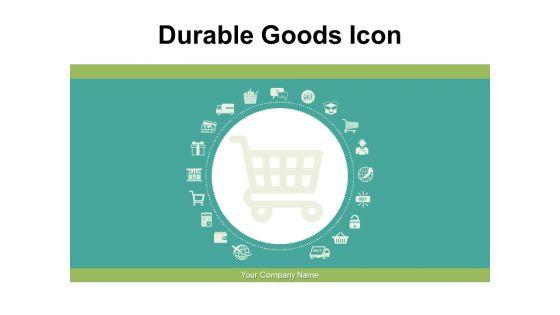 Durable_Goods_Icon_Consumer_Products_Ppt_PowerPoint_Presentation_Complete_Deck_Slide_1.jpg
