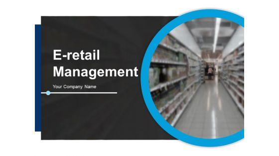 E-Retail_Management_Ppt_PowerPoint_Presentation_Complete_Deck_With_Slides_Slide_1.jpg