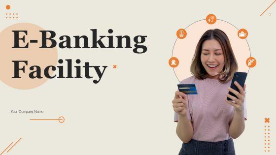 E_Banking_Facility_Ppt_PowerPoint_Presentation_Complete_Deck_With_Slides_Slide_1.jpg