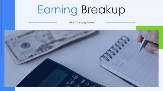 Earning_Breakup_Ppt_PowerPoint_Presentation_Complete_Deck_With_Slides_Slide_1.jpg