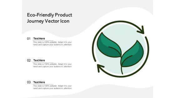 Eco_Friendly_Product_Journey_Vector_Icon_Ppt_PowerPoint_Presentation_File_Outline_PDF_Slide_1.jpg