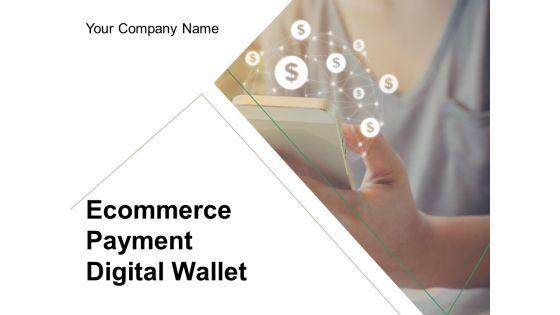 Ecommerce_Payment_Digital_Wallet_Ppt_PowerPoint_Presentation_Complete_Deck_With_Slides_Slide_1.jpg