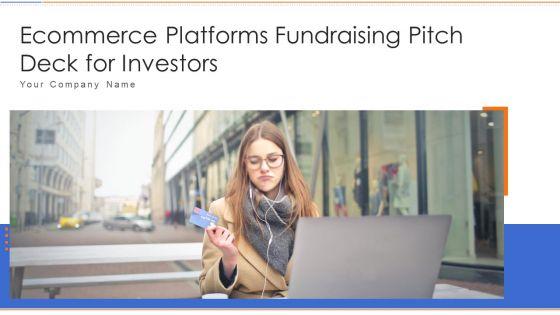 Ecommerce_Platforms_Fundraising_Pitch_Deck_For_Investors_Ppt_PowerPoint_Presentation_Complete_Deck_With_Slides_Slide_1.jpg
