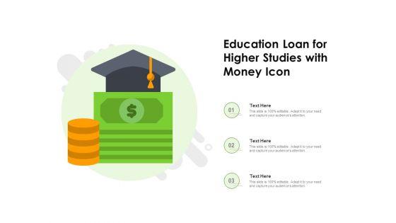 Education_Loan_For_Higher_Studies_With_Money_Icon_Ppt_PowerPoint_Presentation_Professional_Portfolio_PDF_Slide_1.jpg