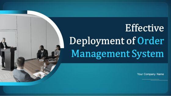 Effective_Deployment_Of_Order_Management_System_Ppt_PowerPoint_Presentation_Complete_Deck_With_Slides_Slide_1.jpg
