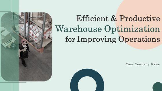 Efficient_And_Productive_Warehouse_Optimization_For_Improving_Operations_Ppt_PowerPoint_Presentation_Complete_Deck_Slide_1.jpg