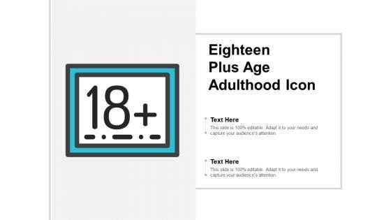 Eighteen_Plus_Age_Adulthood_Icon_Ppt_PowerPoint_Presentation_Layouts_Guidelines_Slide_1.jpg