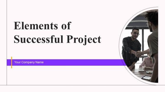 Elements_Of_Successful_Project_Ppt_PowerPoint_Presentation_Complete_With_Slides_Slide_1.jpg