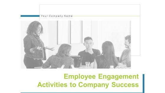 Employee_Engagement_Activities_To_Company_Success_Ppt_PowerPoint_Presentation_Complete_Deck_With_Slides_Slide_1.jpg