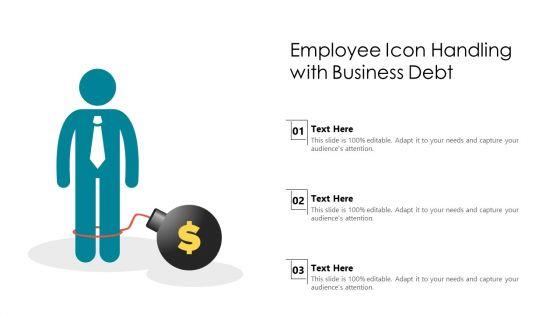 Employee_Icon_Handling_With_Business_Debt_Ppt_PowerPoint_Presentation_File_Slides_PDF_Slide_1.jpg