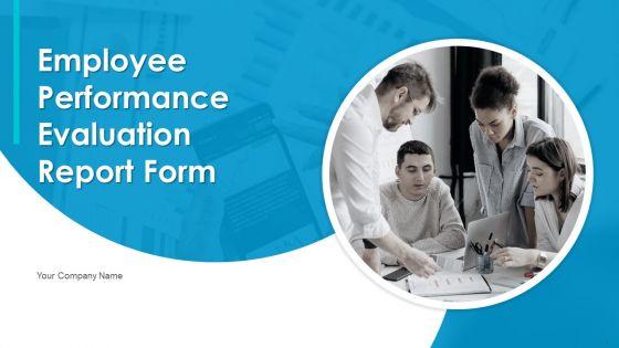 Employee_Performance_Evaluation_Report_Form_Ppt_PowerPoint_Presentation_Complete_Deck_With_Slides_Slide_1.jpg