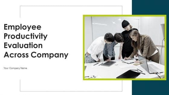 Employee_Productivity_Evaluation_Across_Company_Ppt_PowerPoint_Presentation_Complete_Deck_With_Slides_Slide_1.jpg
