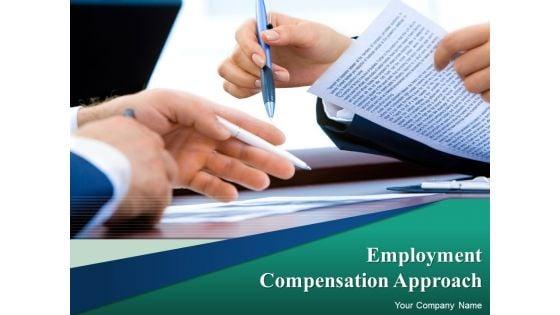 Employment_Compensation_Approach_Ppt_PowerPoint_Presentation_Complete_Deck_With_Slides_Slide_1.jpg