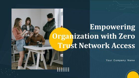 Empowering_Organization_With_Zero_Trust_Network_Access_Ppt_PowerPoint_Presentation_Complete_Deck_With_Slides_Slide_1.jpg