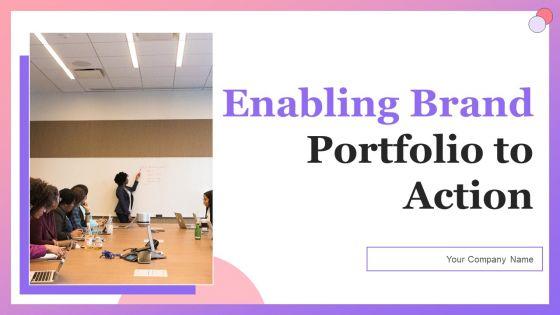 Enabling_Brand_Portfolio_To_Action_Ppt_PowerPoint_Presentation_Complete_Deck_With_Slides_Slide_1.jpg