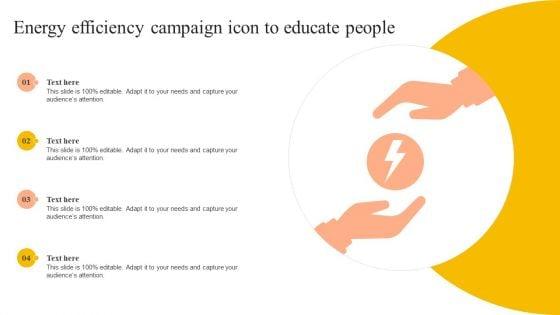 Energy_Efficiency_Campaign_Icon_To_Educate_People_Diagrams_PDF_Slide_1.jpg