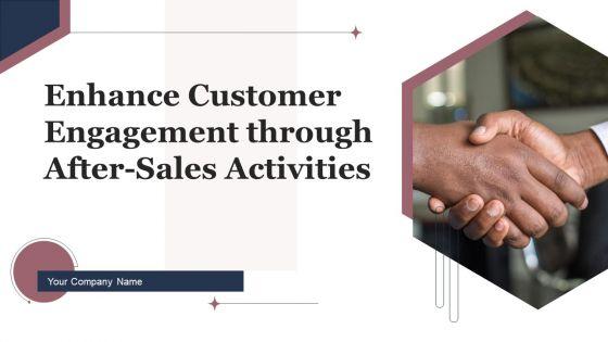 Enhance_Customer_Engagement_Through_After_Sales_Activities_Ppt_PowerPoint_Presentation_Complete_Deck_With_Slides_Slide_1.jpg