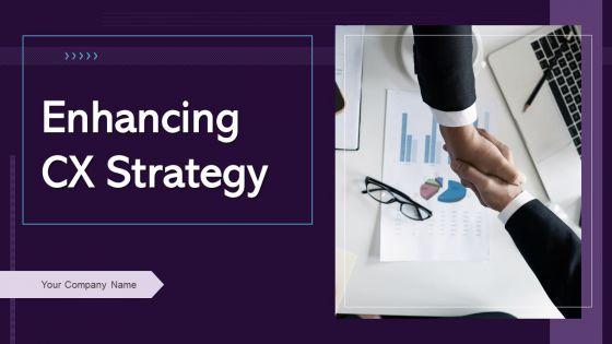 Enhancing_CX_Strategy_Ppt_PowerPoint_Presentation_Complete_Deck_With_Slides_Slide_1.jpg