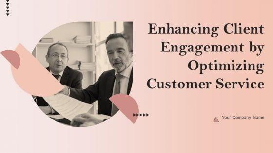 Enhancing_Client_Engagement_By_Optimizing_Customer_Service_Ppt_PowerPoint_Presentation_Complete_Deck_With_Slides_Slide_1.jpg