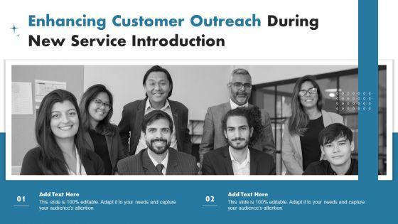 Enhancing_Customer_Outreach_During_New_Service_Introduction_Ppt_Infographics_Deck_PDF_Slide_1.jpg