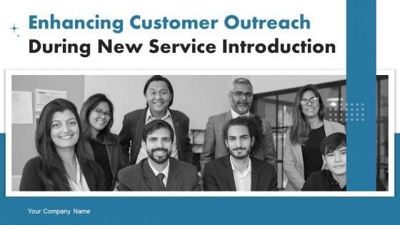 Enhancing_Customer_Outreach_During_New_Service_Introduction_Ppt_PowerPoint_Presentation_Complete_Deck_With_Slides_Slide_1.jpg