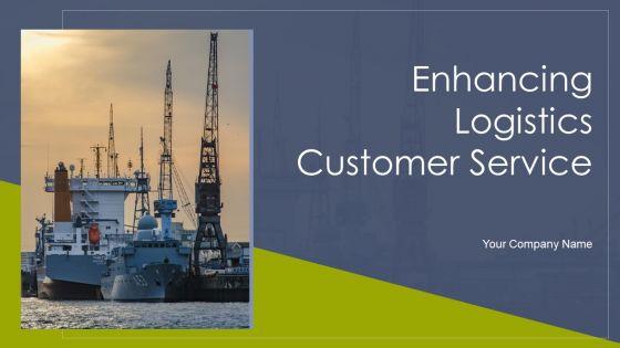 Enhancing_Logistics_Customer_Service_Ppt_PowerPoint_Presentation_Complete_Deck_With_Slides_Slide_1.jpg