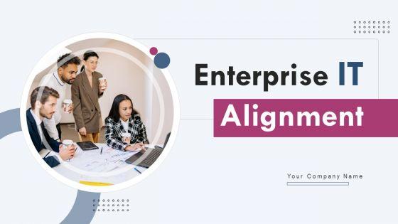 Enterprise_IT_Alignment_Ppt_PowerPoint_Presentation_Complete_Deck_With_Slides_Slide_1.jpg