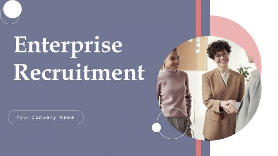 Enterprise_Recruitment_Ppt_PowerPoint_Presentation_Complete_Deck_With_Slides_Slide_1.jpg