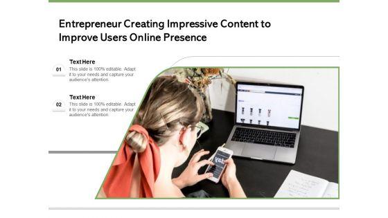 Entrepreneur_Creating_Impressive_Content_To_Improve_Users_Online_Presence_Ppt_PowerPoint_Presentation_Ideas_Objects_PDF_Slide_1.jpg