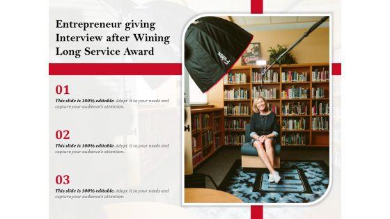 Entrepreneur_Giving_Interview_After_Wining_Long_Service_Award_Ppt_PowerPoint_Presentation_Summary_Outfit_PDF_Slide_1.jpg
