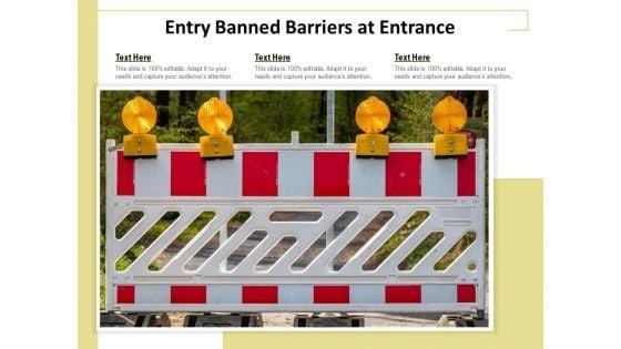 Entry_Banned_Barriers_At_Entrance_Ppt_PowerPoint_Presentation_Inspiration_Examples_PDF_Slide_1.jpg