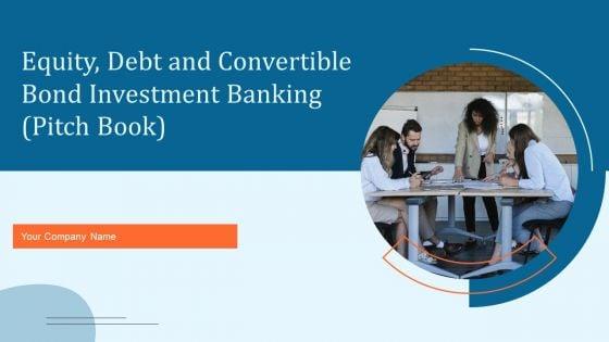 Equity_Debt_And_Convertible_Bond_Investment_Banking_Pitch_Book_Ppt_PowerPoint_Presentation_Complete_With_Slides_Slide_1.jpg