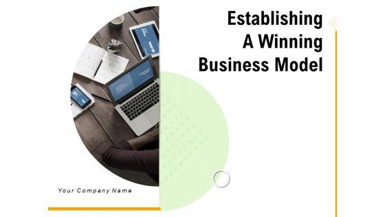 Establishing_A_Winning_Business_Model_Ppt_PowerPoint_Presentation_Complete_Deck_With_Slides_Slide_1.jpg