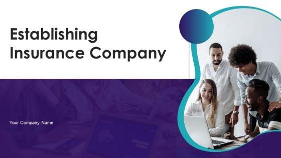 Establishing_Insurance_Company_Ppt_PowerPoint_Presentation_Complete_Deck_With_Slides_Slide_1.jpg