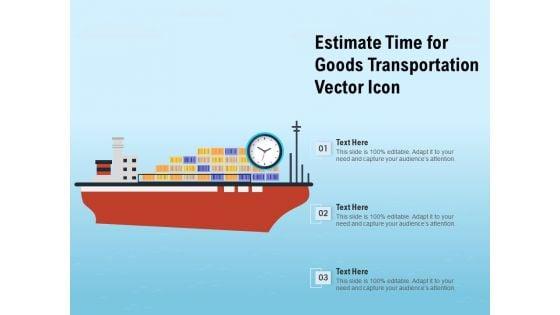 Estimate_Time_For_Goods_Transportation_Vector_Icon_Ppt_PowerPoint_Presentation_Outline_Designs_Download_PDF_Slide_1.jpg