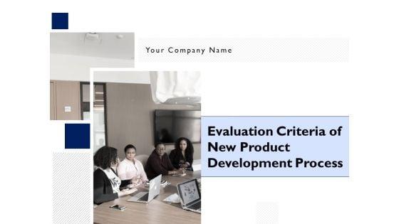 Evaluation_Criteria_Of_New_Product_Development_Process_Ppt_PowerPoint_Presentation_Complete_Deck_With_Slides_Slide_1.jpg
