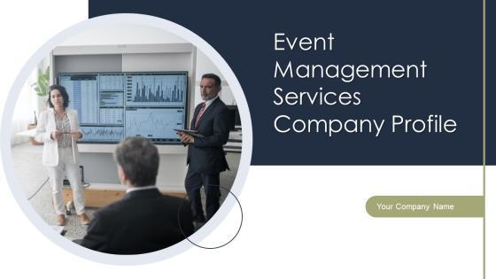 Event Management Services Company Profile Ppt PowerPoint Presentation Complete Deck With Slides Event Management Services Company Profile Ppt PowerPoint Presentation Complete Deck With Slides