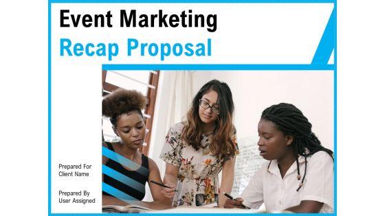 Event_Marketing_Recap_Proposal_Ppt_PowerPoint_Presentation_Complete_Deck_With_Slides_Slide_1.jpg