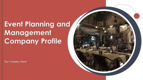 Event Planning And Management Company Profile Ppt PowerPoint Presentation Complete Deck With Slides Event Planning And Management Company Profile Ppt PowerPoint Presentation Complete Deck With Slides