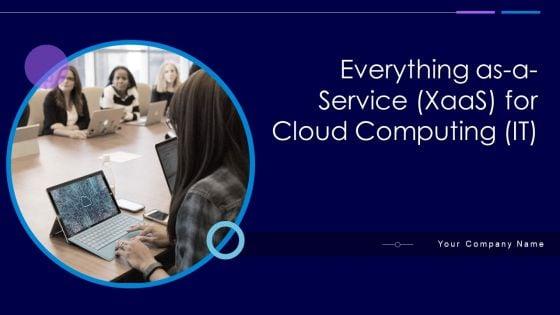 Everything_As_A_Service_Xaas_For_Cloud_Computing_IT_Ppt_PowerPoint_Presentation_Complete_With_Slides_Slide_1.jpg