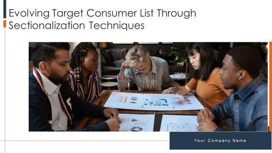 Evolving_Target_Consumer_List_Through_Sectionalization_Techniques_Ppt_PowerPoint_Presentation_Complete_Deck_With_Slides_Slide_1.jpg