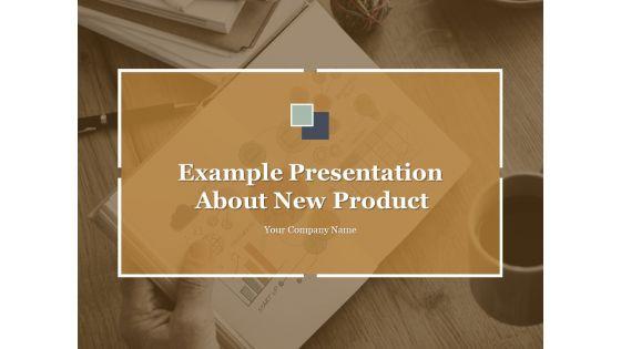 Example_Presentation_About_New_Product_Ppt_PowerPoint_Presentation_Complete_Deck_With_Slides_Slide_1.jpg