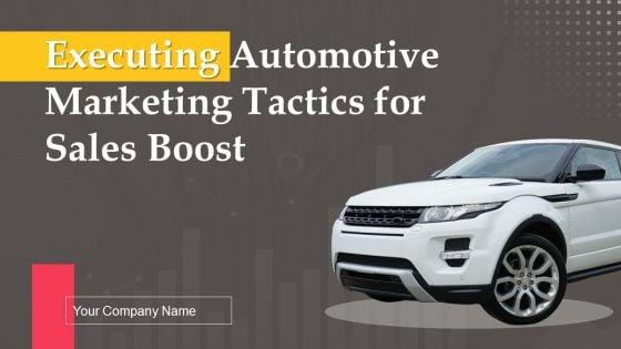 Executing_Automotive_Marketing_Tactics_For_Sales_Boost_Ppt_PowerPoint_Presentation_Complete_Deck_With_Slides_Slide_1.jpg