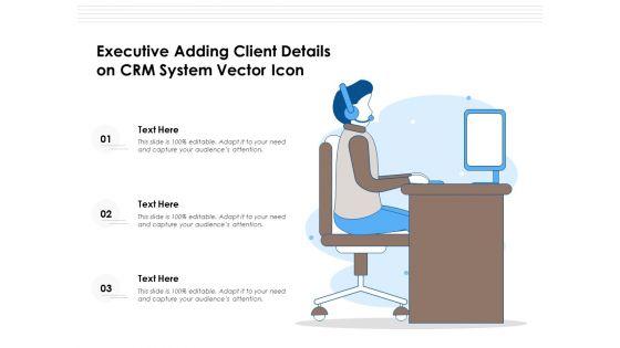 Executive_Adding_Client_Details_On_CRM_System_Vector_Icon_Ppt_PowerPoint_Presentation_Ideas_PDF_Slide_1.jpg