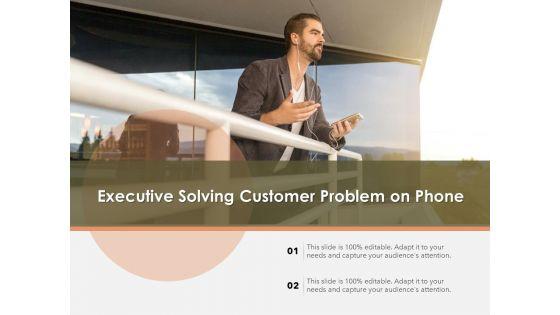 Executive_Solving_Customer_Problem_On_Phone_Ppt_PowerPoint_Presentation_Gallery_Tips_PDF_Slide_1.jpg