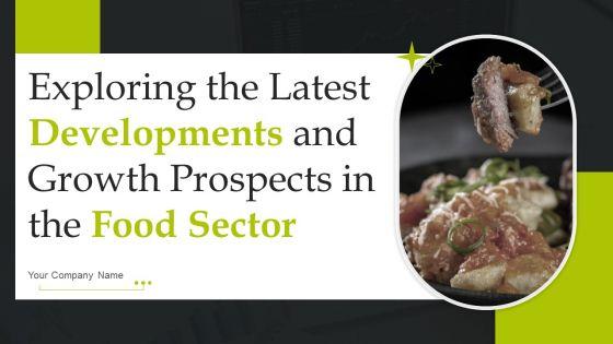 Exploring_The_Latest_Developments_And_Growth_Prospects_In_The_Food_Sector_Ppt_PowerPoint_Presentation_Complete_Deck_Slide_1.jpg