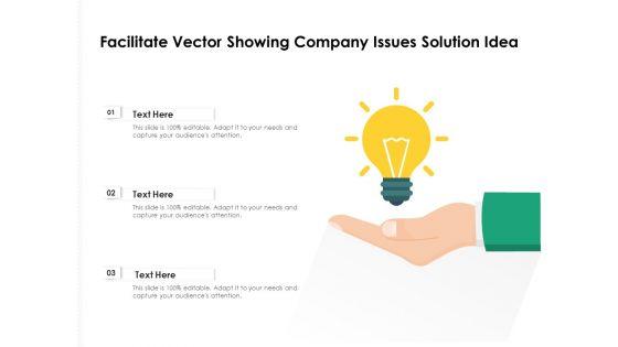 Facilitate_Vector_Showing_Company_Issues_Solution_Idea_Ppt_PowerPoint_Presentation_Gallery_Information_PDF_Slide_1.jpg