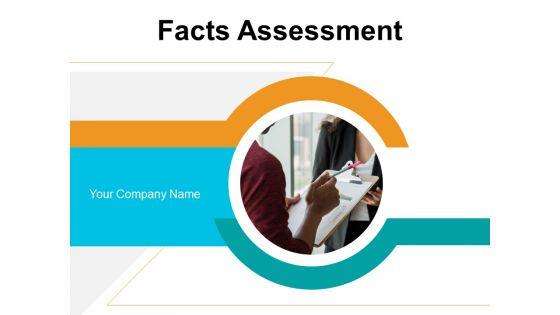 Facts_Assessment_Ppt_PowerPoint_Presentation_Complete_Deck_With_Slides_Slide_1.jpg
