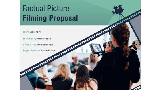 Factual_Picture_Filming_Proposal_Ppt_PowerPoint_Presentation_Complete_Deck_With_Slides_Slide_1.jpg