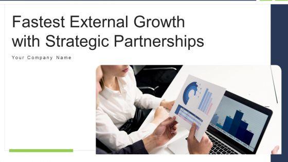 Fastest_External_Growth_With_Strategic_Partnerships_Ppt_PowerPoint_Presentation_Complete_Deck_With_Slides_Slide_1.jpg